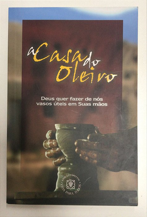 Livro a Casa do Oleiro : Deus Quer Fazer de Nós Vasos Úteis em suas Mãos Autor Desconhecido (2019) [usado]