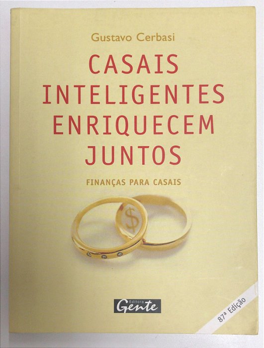 Livro Casais Inteligentes Enriquecem Juntos- Finanças para Casais Autor Cerbasi, Gustavo (2004) [usado]