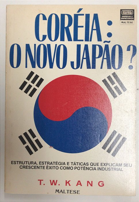 Livro Coréia: o Novo Japão? Autor Kang, T.w. (1990) [usado]