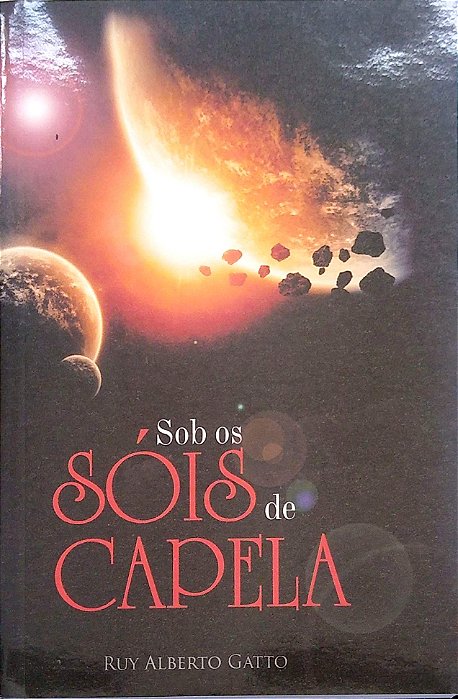 Livro sob os Sóis de Capela Autor Gatto, Ruy Alberto (2015) [seminovo]