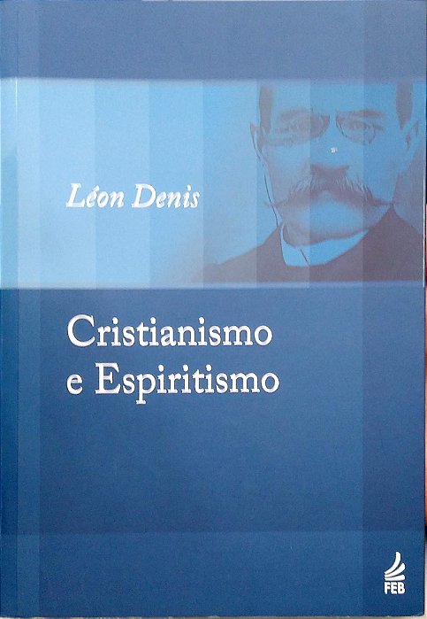 Livro Cristianismo e Espiritismo Autor Denis, Léon (2014) [usado]