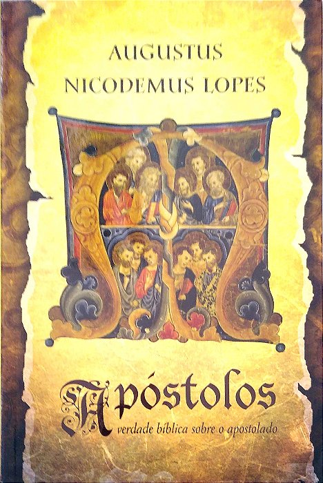 Livro Apóstolos: Verdade Bíblica sobre o Apostolado Autor Lopes, Augustus Nicodemus (2014) [usado]