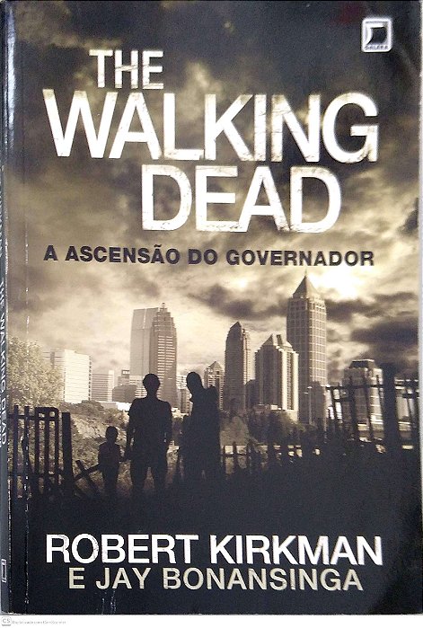 Livro The Walking Dead; 1 - a Ascensão do Governador Autor Kirkman, Robert e Jay Bonansinga (2013) [usado]