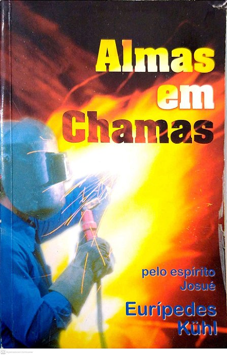 Livro Almas em Chamas Autor Kühl, Eurípedes (1998) [usado]