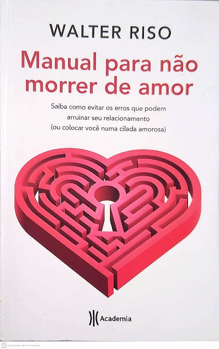 Livro Manual para Não Morrer de Amor Autor Riso, Walter (2011) [seminovo]