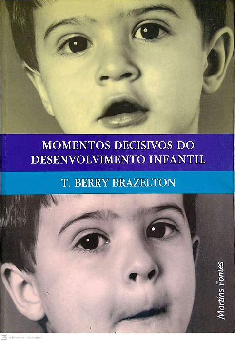 Livro Momentos Decisivos do Desenvolvimento Infantil Autor Brazelton, T. Berry (1994) [usado]
