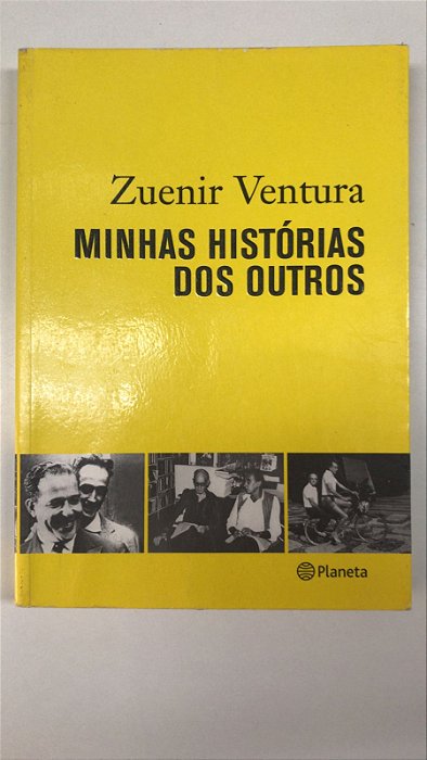 Livro Minhas Histórias dos Outros Autor Ventura, Zuenir (2005) [usado]