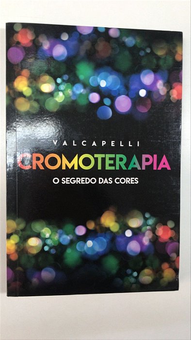 Livro Cromoterapia- o Segredo das Cores Autor Valcapelli (2017) [usado]
