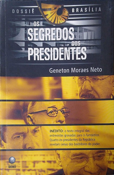Livro os Segredos dos Presidentes Autor Neto, Geneton Moraes (2005) [usado]