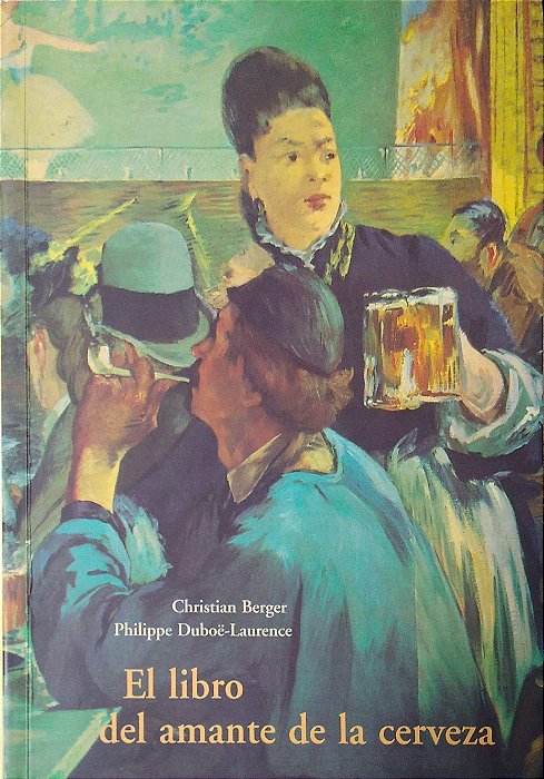 Livro El Libro Del Amante de La Cerveza Autor Berger, Christian (2005) [usado]
