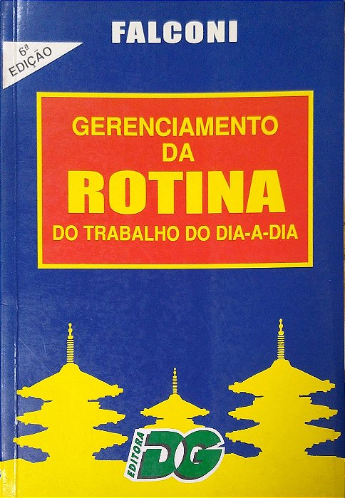 Livro Gerenciamento da Rotina do Trabalho do Dia-a-dia Autor Falconi (1998) [usado]
