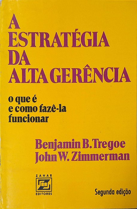 Livro a Estratégia da Alta Gerência Autor Tregoe, Benjamin B. (1984) [usado]