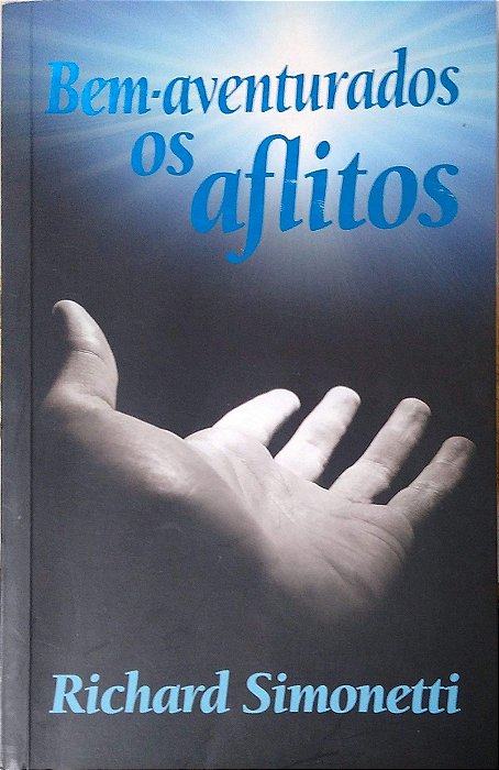 Livro Bem-aventurados os Aflitos Autor Simonetti, Richard (2009) [usado]