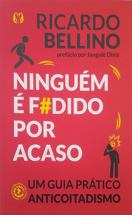 Livro Ninguém é Fodido por Acaso Autor Bellino, Ricardo (2019) [seminovo]