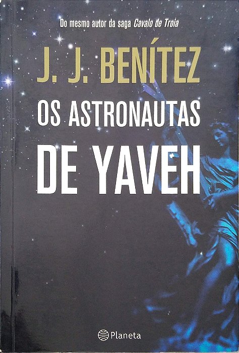 Livro os Astronautas de Yaveh Autor Benítez, J. J. (2010) [usado]