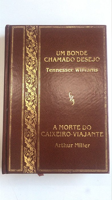 Livro um Bonde Chamado Desejo / a Morte do Caixeiro-viajante Autor Williams, Tennessee e Arthur Miller (1983) [usado]