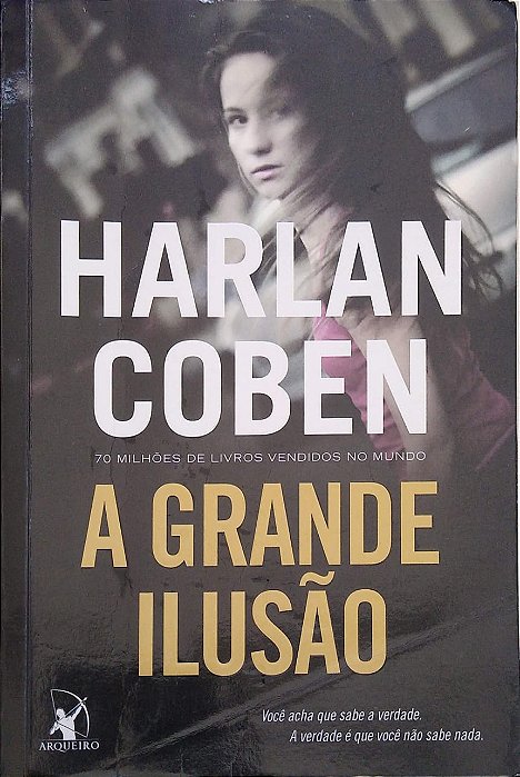 Livro a Grande Ilusão Autor Coben, Harlan (2017) [usado]