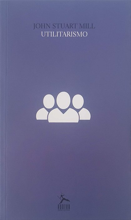 Livro Utilitarismo Autor Mill, John Stuart (2014) [usado]