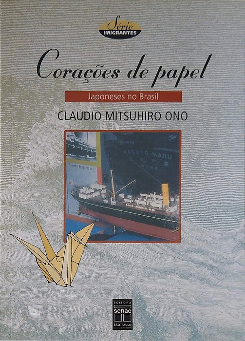 Livro Corações de Papel: Japoneses no Brasil Autor Ono, Claudio Mitsuhiro (2002) [seminovo]