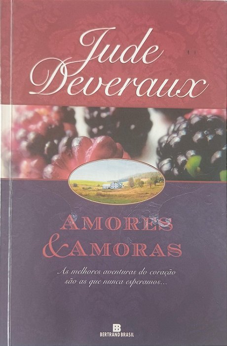 Livro Amores e Amoras Autor Deveraux, Jude (2007) [usado]