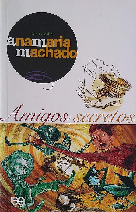 Livro Amigos Secretos (col. Ana Maria Machado; 6) Autor Machado, Ana Maria (2008) [seminovo]