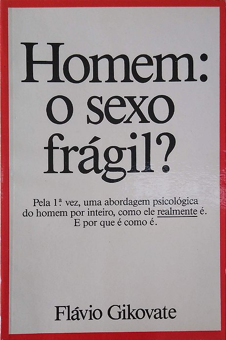 Livro Homem: Sexo Frágil? Autor Gikovate, Flávio (1989) [usado]