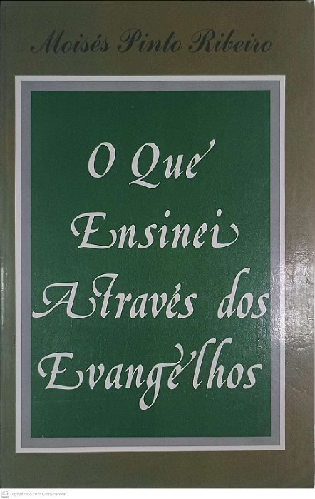 Livro o que Ensinei Atraves dos Evangelhos Autor Ribeiro, Moisés Pinto (1988) [usado]