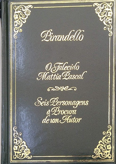 Livro o Falecido Mattia Pascal; Seis Personagens À Procura de um Autor Autor Pirandello (1981) [usado]