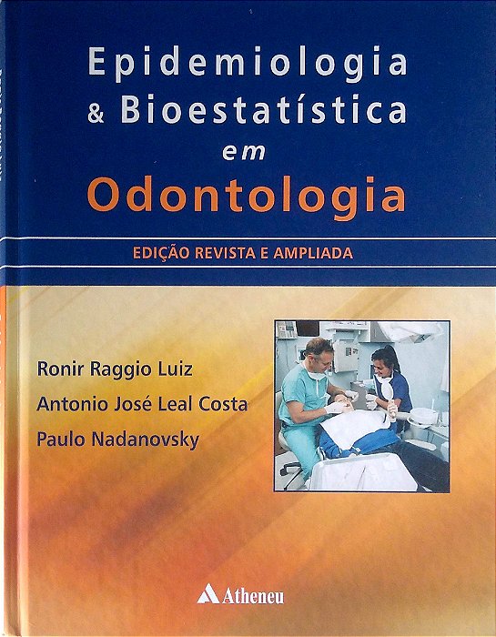 Livro Epidemiologia & Bioestatística em Odontologia Autor Luiz, Ronir Raggio (2008) [usado]