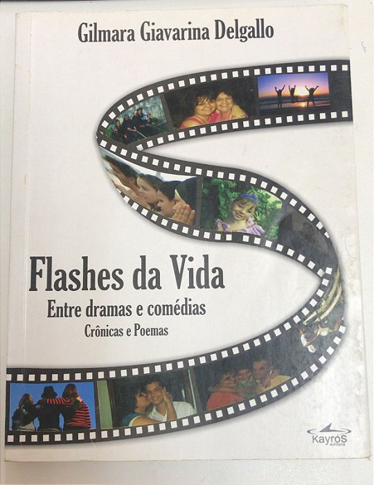 Livro Flashes da Vida: entre Dramas e Comédias- Crônicas e Poemas Autor Delgallo, Gilmara Giavarina (2009) [usado]
