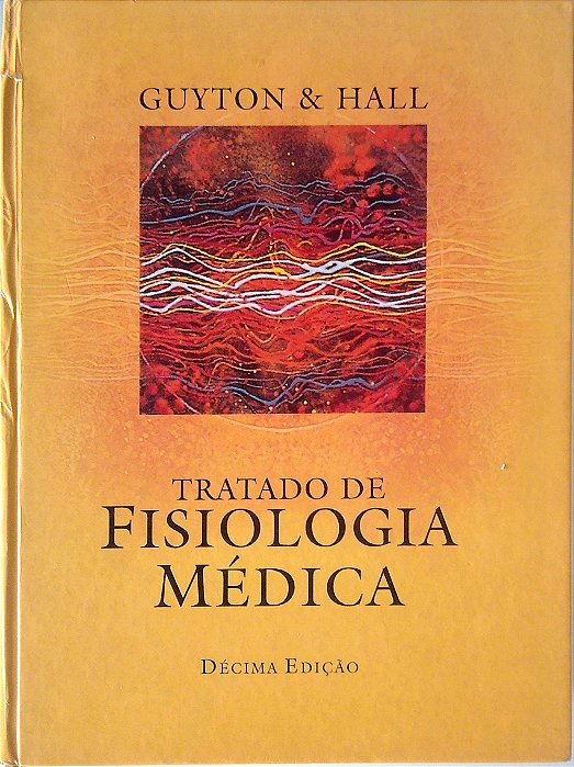 Livro Tratado de Fisiologia Médica Autor Guyton & Hall (2002) [usado]