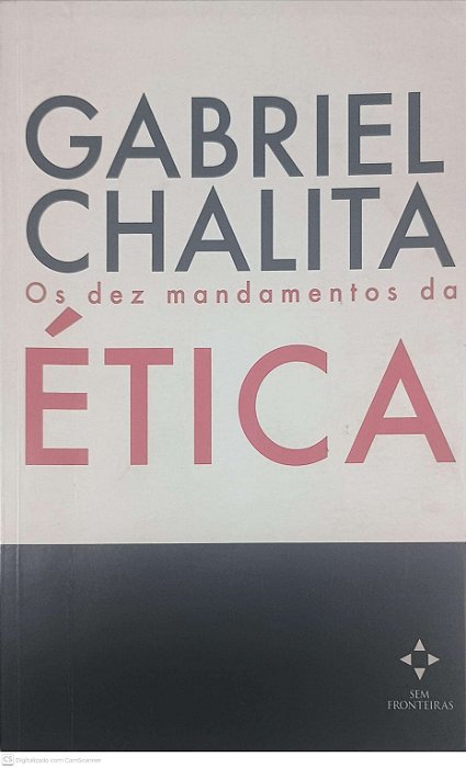 Livro os Dez Mandamentos da Ética Autor Chalita, Gabriel (2003) [usado]