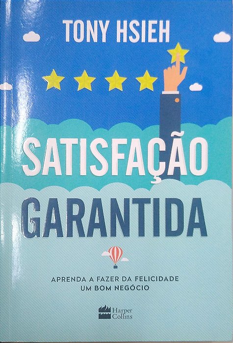 Livro Satisfação Garantida Autor Shieh, Tony (2017) [seminovo]