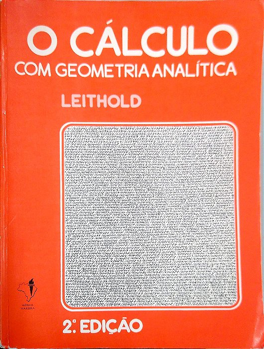 Livro o Cálculo com Geometria Analítica; Vol. 1 Autor Leithold (1986) [usado]