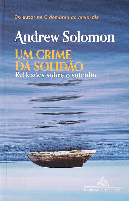 Livro um Crime da Solidão: Reflexões sobre Suicídio Autor Solomon, Andrew (2021) [usado]
