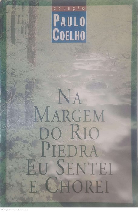 Livro na Margem do Rio Piedra Eu Sentei e Chorei Autor Coelho, Paulo [usado]
