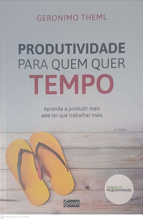 Livro Produtividade para Quem Quer Tempo Autor Theml, Geronimo (2016) [usado]