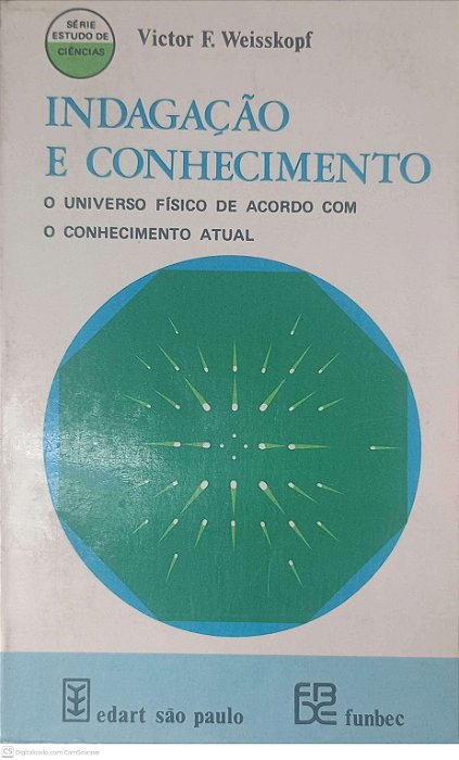 Livro Indagação e Conhecimento Autor Weisskopf, Victor F. (1975) [usado]