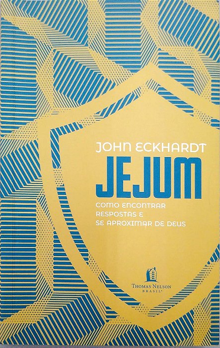 Livro Jejum - Como Encontrar Respostas e Se Aproximar de Deus Autor Eckhardt, John (2017) [usado]