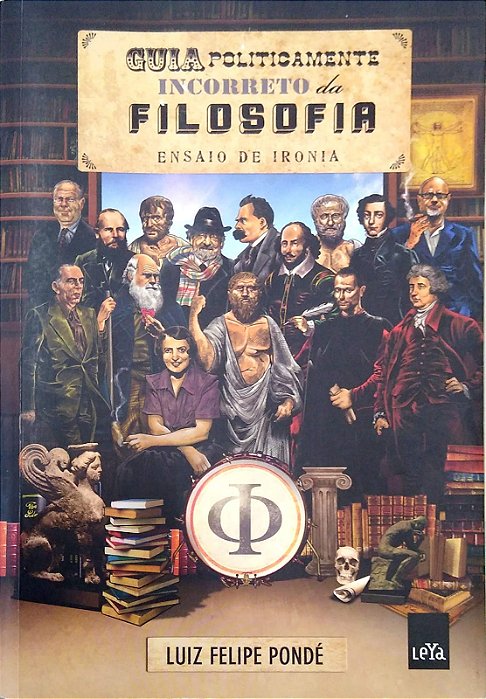 Livro Guia Politicamente Incorreto da Filosofia Autor Pondé, Luiz Felipe (2012) [usado]