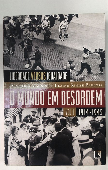 Livro o Mundo em Desordem Vol 1 - 1914- 1945 Autor Magnoli, Demétrio e Elaine Senise Barbosa (2011) [usado]