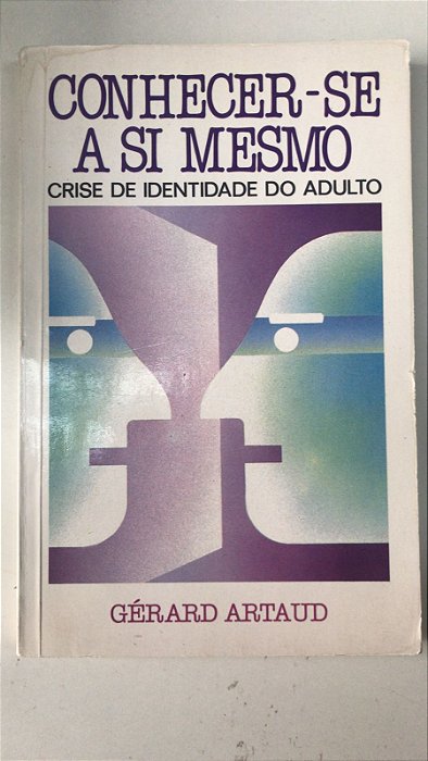 Livro Conhecer-se a Si Mesmo: Crise de Identidade do Adulto Autor Artaud, Gérard (1982) [usado]