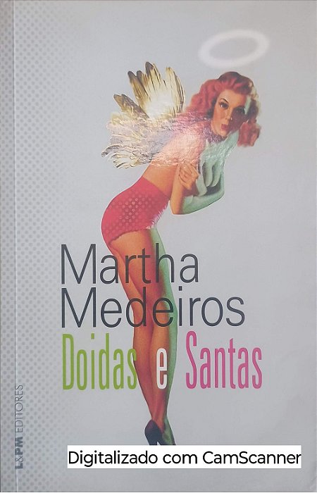 Livro Doidas e Santos Autor Medeiros, Martha (2008) [usado]