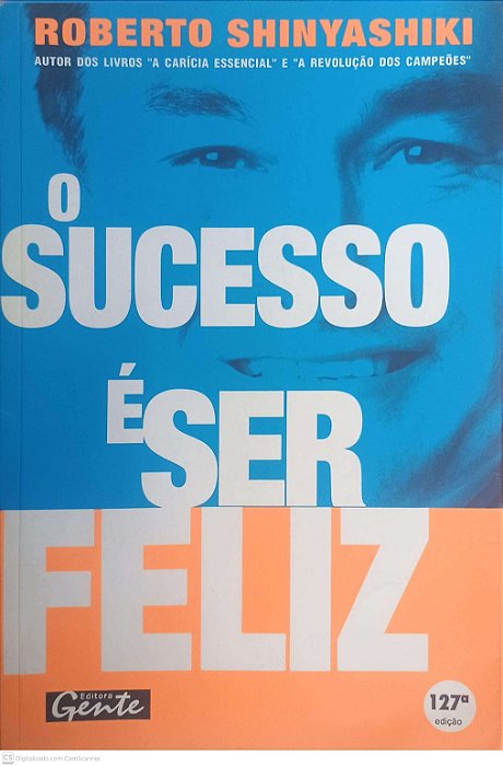 Livro o Sucesso é Ser Feliz Autor Shinyashiki, Roberto (1997) [usado]