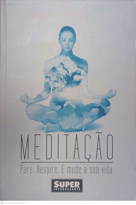 Livro Meditação Pare. Respire. e Mude sua Vida. Autor Santi, Alexandre de (2018) [usado]