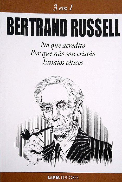 Livro no que Acredito; por que Não Sou Cristão; Ensaios Céticos Autor Russell, Bertrand (2023) [seminovo]