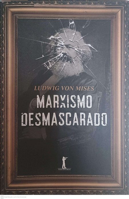Livro Marxismo Desmascarado Autor Mises, Ludwing Von (2016) [seminovo]