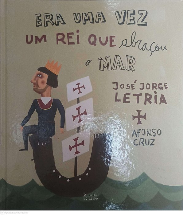 Gibi Era Uma Vez um Rei que Abraçou o Mar Autor Letria, José Jorge (2011) [usado]