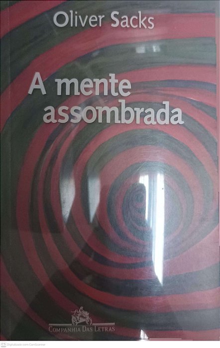 Livro a Mente Assombrada Autor Sacks, Oliver (2013) [usado]