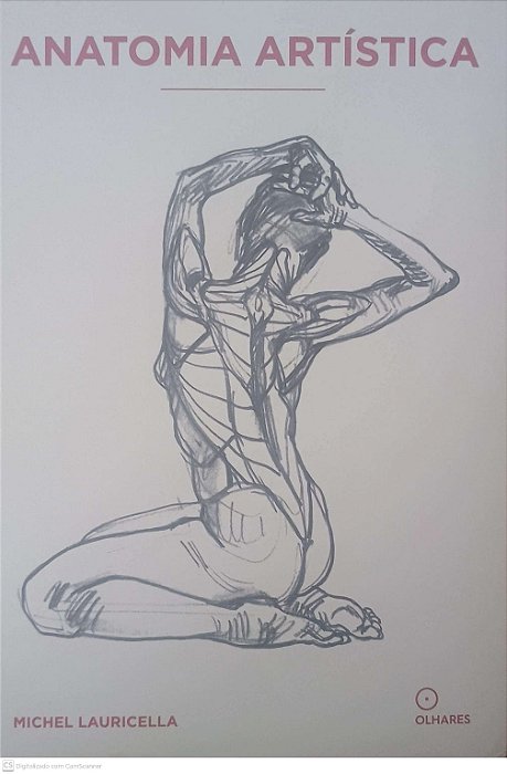Livro Anatomia Artística Autor Lauricella, Michel (2021) [usado]